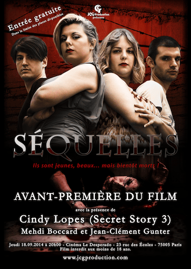 L'avant-première du film d'horreur gore et sexy Séquelles aura lieu le jeudi 18 septembre 2014 à 20  h  00 au cinéma Le desperado — cinéma qui appartient à Jean-Pierre Mocky — à Paris en présence de Cindy Lopes, Mehdi Boccard et Jean-Clément Gunter. L'entrée est gratuite. Âge du film  : 18 ans.