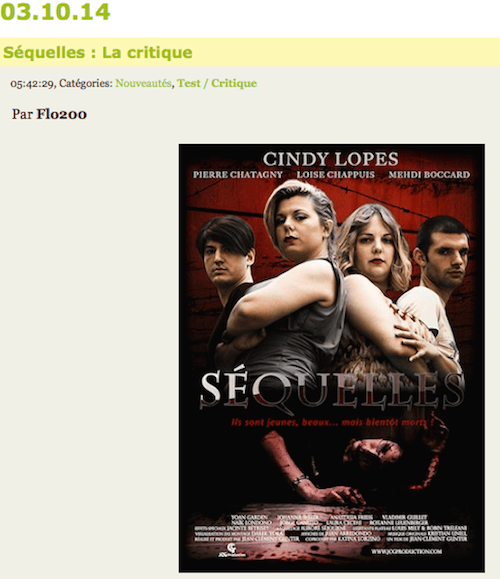 Articles and interviews with a gory horror film: an article from the DVD site Pas Chériens (no longer available) on the film Séquelles, article with quite a few inconsistencies, but which is still readable. And another article about the film Séquelles from the All About Reality TV site. Short, but nice article. Also available, an interview with Cindy Lopes about the movie Séquelles on the All About Reality TV website.