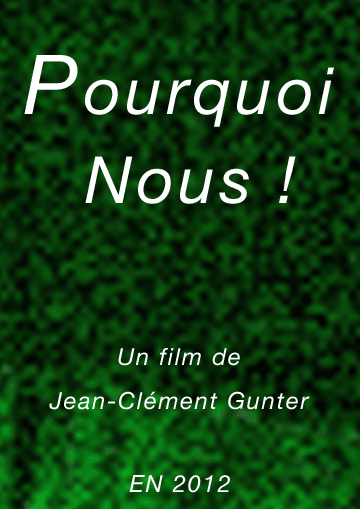 Film d’horreur found footage avec des infectés : avant le film Séquelles en 2013, Jean-Clément Gunter tournera le film Pourquoi nous ! en 2012. Le tournage aura lieu cet automne.