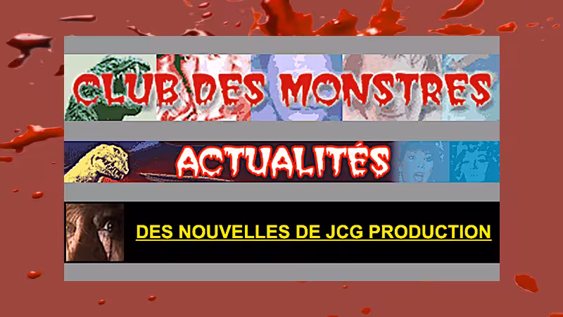 Site web de films d'horreur : le très sympathique site clubdesmonstres.com donne des nouvelles de JCG Production en diffusant notre dernier communiqué de presse.