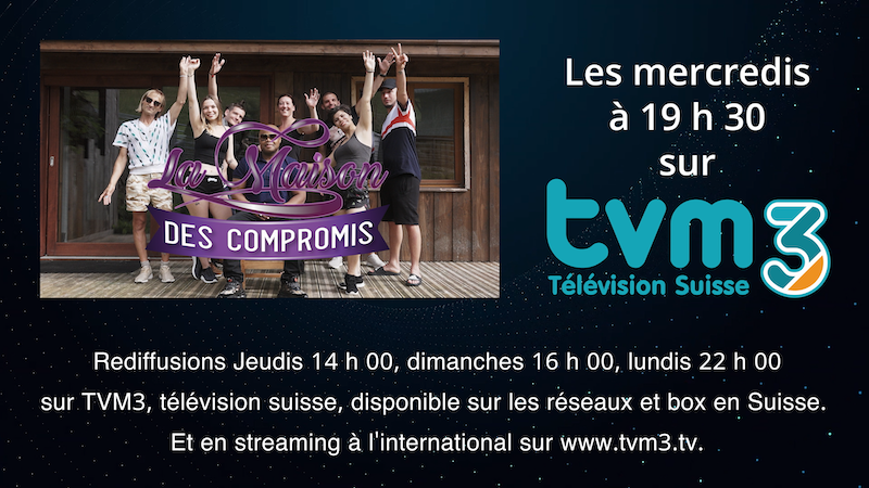 Téléréalité du moment en français : La maison des compromis sur TVM3 Télévision Suisse ! En accès prime time dès le 22 janvier 2025 à 19 h 30 et tous les mercredis ! Rediffusions les jeudis à 14 h, les dimanches à 16 h et les lundis à 22 h. Trois saisons, 44 épisodes. Dans La maison des compromis, tout peut basculer rapidement ! TVM3 est la première chaîne de télévision privée gratuite de Suisse. Elle fête ses 20 ans cette année et nous sommes heureux de travailler avec cette chaîne de télévision dirigée par des professionnels tellement sympathiques ! Vous pouvez visionner la dernière vidéo promo de La maison des compromis - saison 1 sur YouTube.