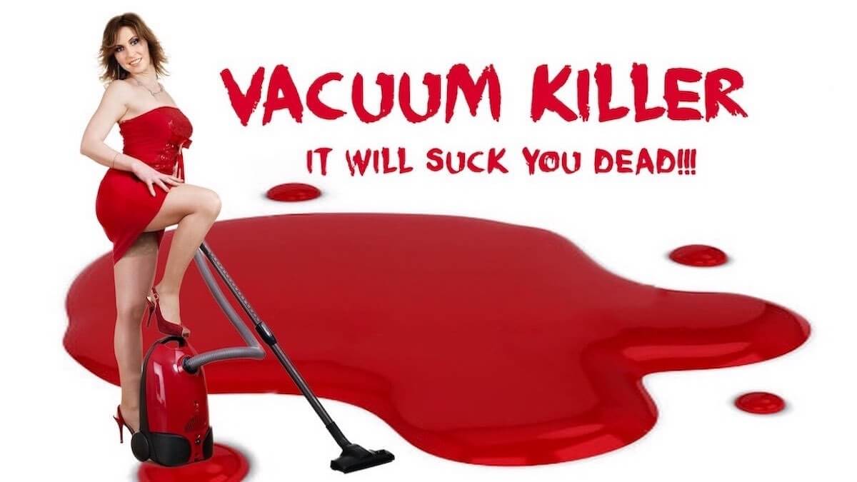 An erotic and offbeat horror film (underground and sexy) - Belgian feature film (directed/produced by Doctor Chris) - "Vacuum Killer"a gory, offbeat, sexy production that scares.