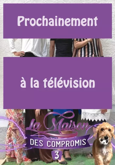 Téléréalité gratuite en streaming et à la télévision – Émission pour famille drôle/rire aventure, suspens, amitié, sport, action – Série du moment (saison 3) – Des candidats iconiques dans La maison des compromis 3